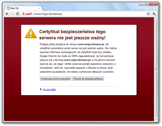 Podjęto próbę przejścia do witryny www.moja-domena.pl, ale certyfikat wyświetlony przez serwer nie jest jeszcze ważny.