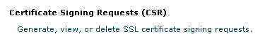 Generate, view, or delete SSL certificate signing requests