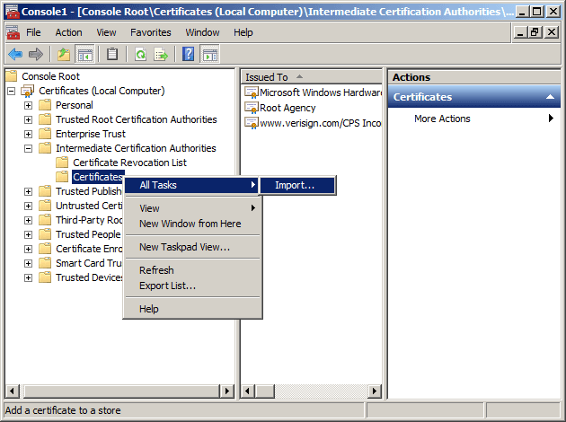 MMC / Certificates (Local Computer) - Intermediate Certification Authorities / Certificates / All Tasks / Import...