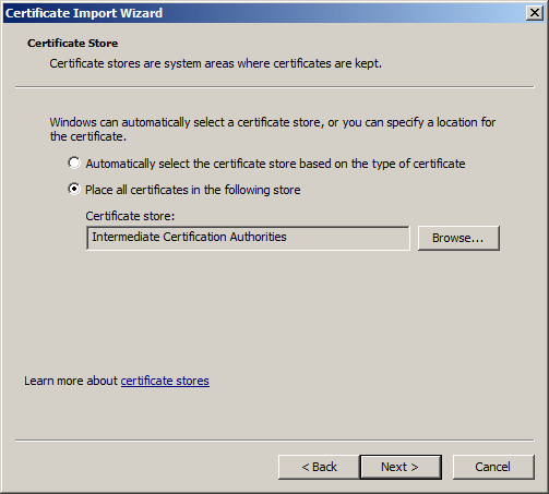 Certificate Import Wizard / Certificate Store / Intermediate Certification Authorities